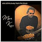 Mark Kerr: "One Drink Away From The Blues"